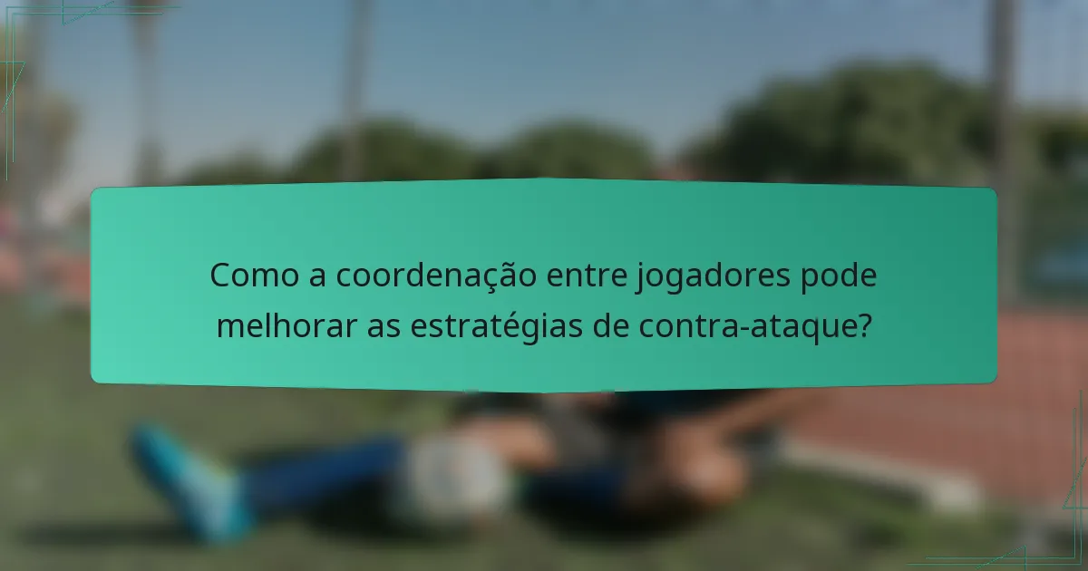 Como a coordenação entre jogadores pode melhorar as estratégias de contra-ataque?