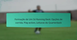 Formação de Um Só Running Back: Opções de corrida, Play-action, Leituras do Quarterback